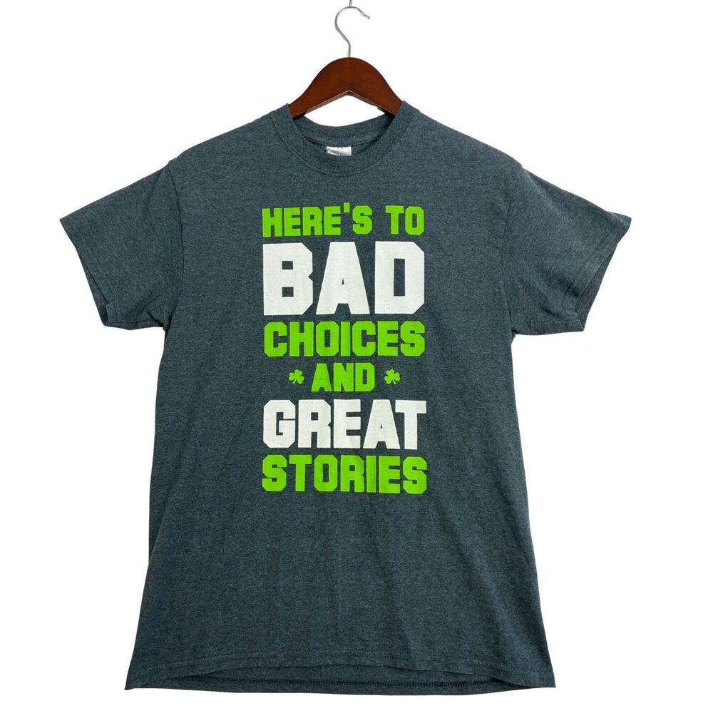 Bad Choices Great Stories St Patrick’s Day T-Shirt Gray Green Men M